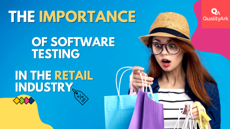 The Importance of Software Testing in the Retail Industry