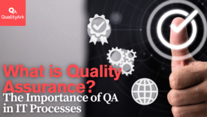What is Quality Assurance?