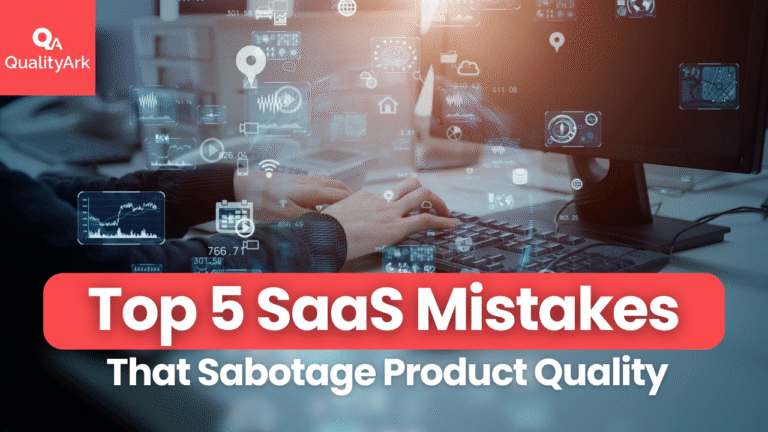 Top 5 SaaS Mistakes That Sabotage Product Quality