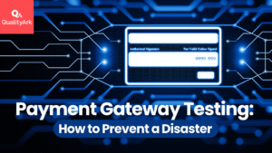 Payment Gateway Testing: How to Prevent a Disaster